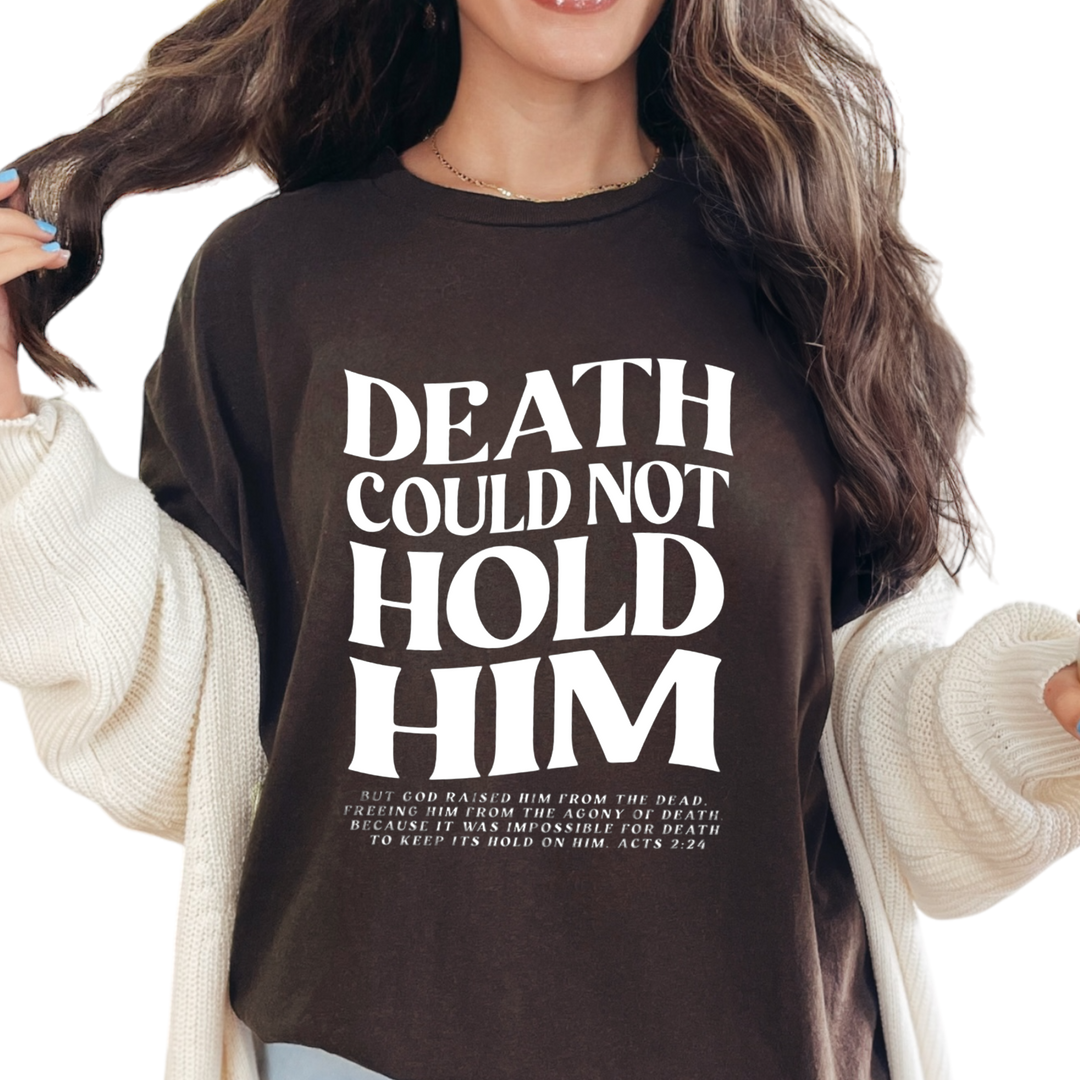 Death Could Not Hold Him T-Shirt