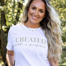 Load image into Gallery viewer, Created With a Purpose Tshirt