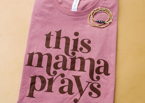 This Mama Prays Tee w/ Mama Stack Bracelet